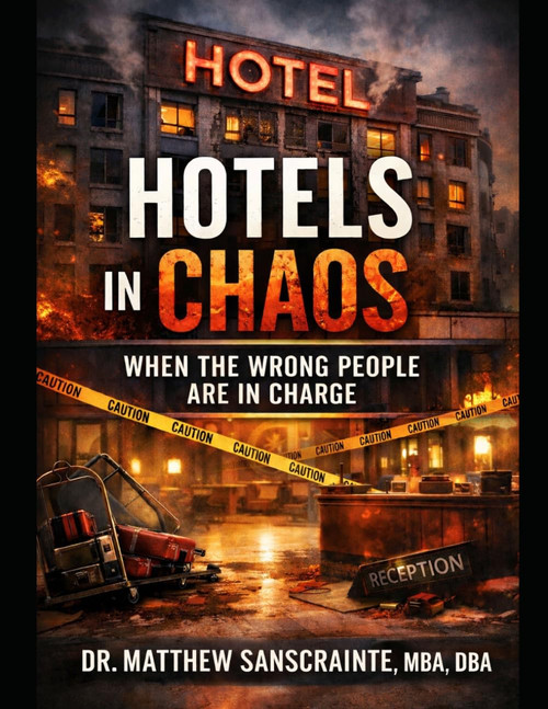 HOTELS IN CHAOS When the Wrong People Are in Charge