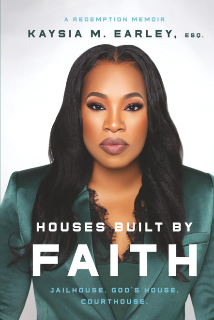 Houses Built by Faith: Jailhouse. God's House. Courthouse.