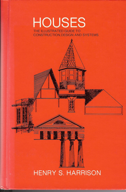 HOUSES The Illustrated Guide to Construction Design and Systems