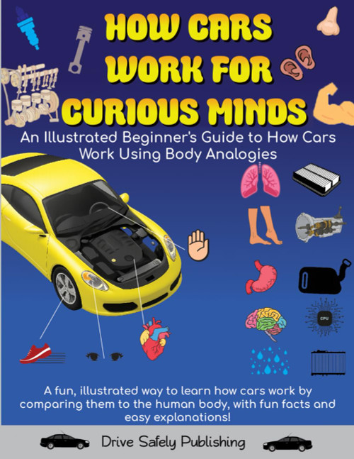How Cars Work for Curious Minds: An Illustrated Beginner's Guide to How