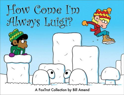 How Come I'm Always Luigi? A FoxTrot Collection
