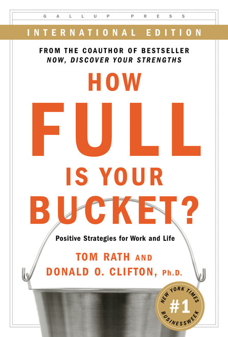 How Full Is Your Bucket? (Intl) Positive Strategies for Work and Life