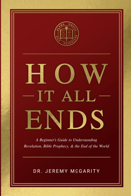 How It All Ends: A Beginner's Guide to Understanding Revelation