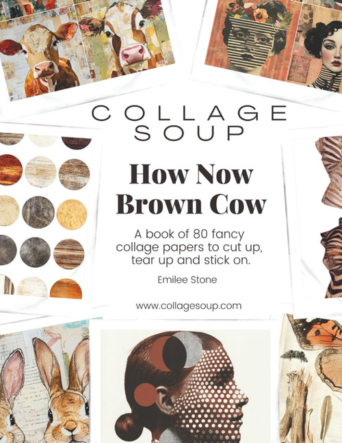 How Now Brown Cow by Collage Soup: A Brown-Themed Collage Book of Cows