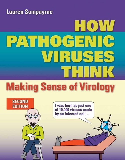 How Pathogenic Viruses Think: Making Sense of Virology: