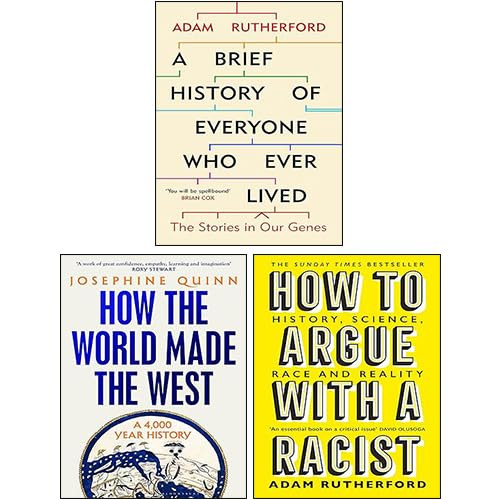 How the World Made the West, A Brief History of Everyone Who Ever Lived,