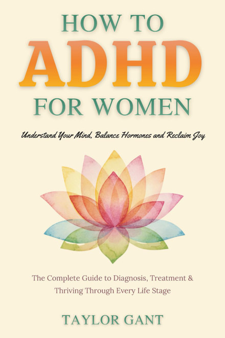How to ADHD for Women: Understand Your Mind