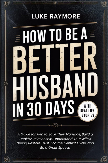 How To Be A Better Husband In 30 Days
