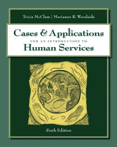 Cases And Applications For An Introduction To Human Services