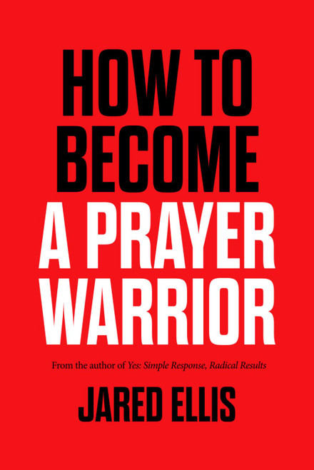How to Become a Prayer Warrior