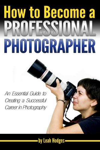 How to Become a Professional Photographer
