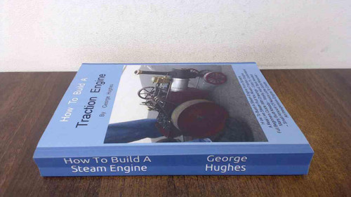 How To Build A Steam Engine: Build a Steam Engine from Scratch -Full