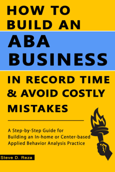 How to Build an ABA Business in Record Time and Avoid Costly Mistakes