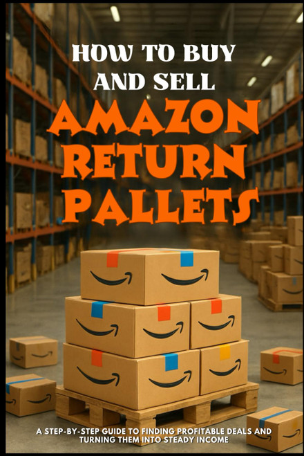 HOW TO BUY AND SELL AMAZON RETURN PALLETS