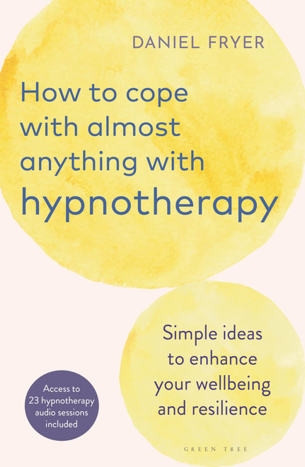 How to Cope with Almost Anything with Hypnotherapy