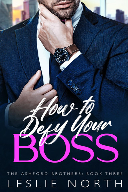 How to Defy Your Boss: A Grumpy Sunshine Billionaire Boss Romance