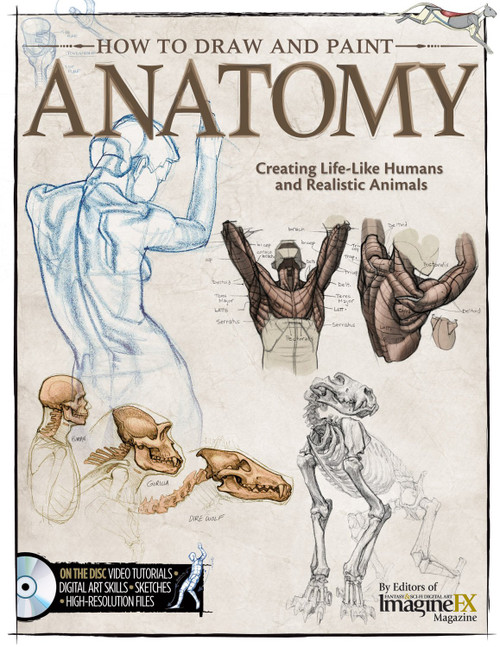 How to Draw and Paint Anatomy: Creating Life-Like Humans and Realistic