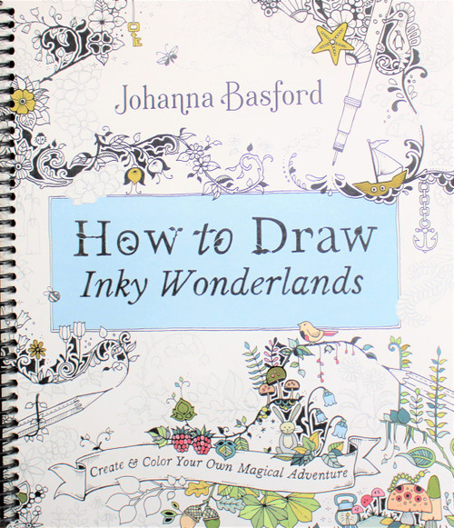 How to Draw Inky Wonderlands: Create and Color Your Own Magical Adventure