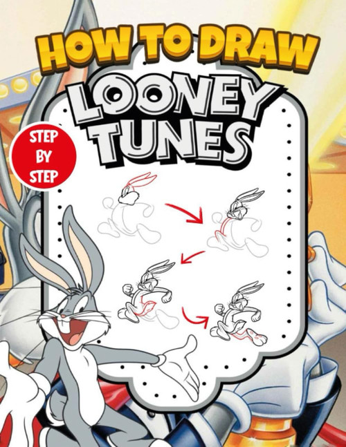 How To Draw Looney Characters: Easy to draw Cute Characters Step By Step
