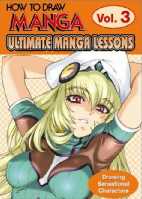 How to Draw Manga: Ultimate Manga Lessons: Drawing Sensational Characters