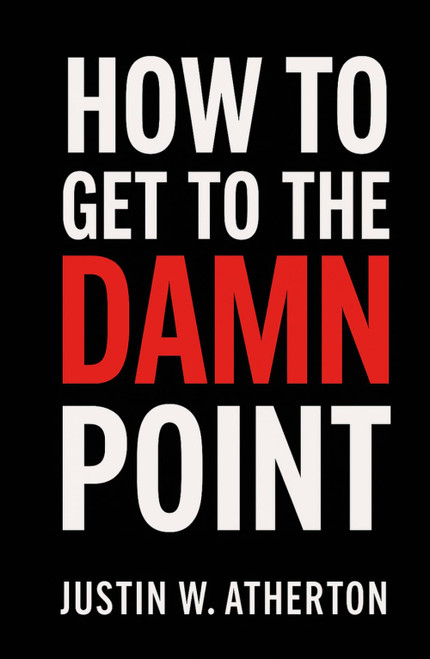 How to Get to the Damn Point