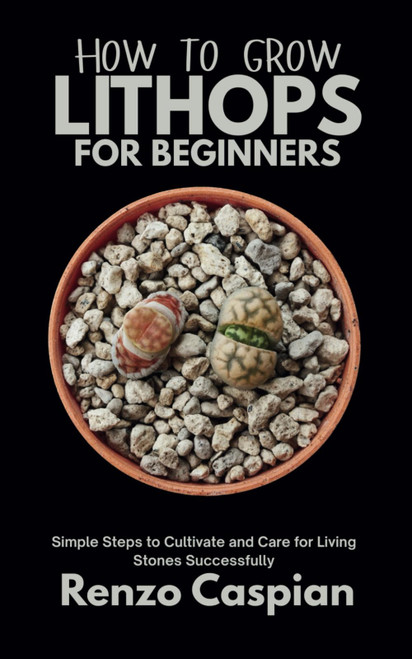 HOW TO GROW LITHOPS FOR BEGINNERS