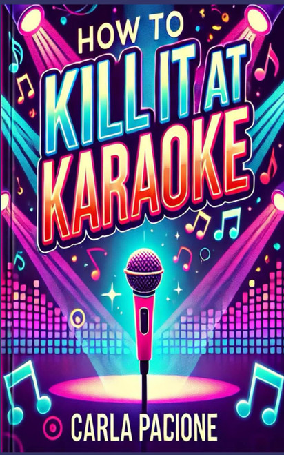 How to Kill It at Karaoke