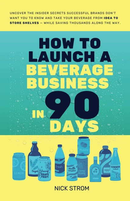 How to Launch a Beverage Business in 90 Days