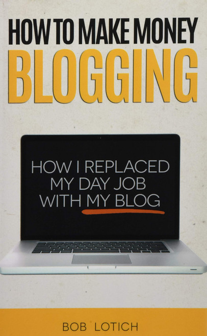 How To Make Money Blogging: How I Replaced My Day Job With My Blog