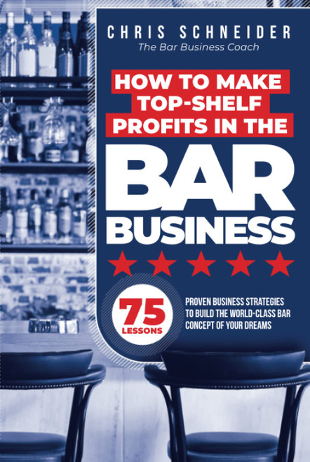 How to Make Top-Shelf Profits in the Bar Business