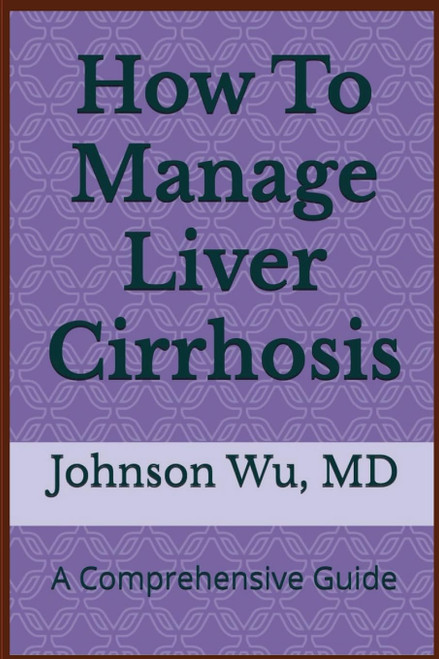 How To Manage Liver Cirrhosis: A Comprehensive Guide