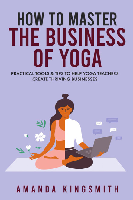 How to Master the Business of Yoga