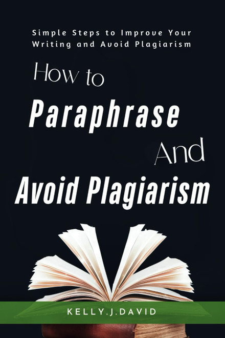 HOW TO PARAPHRASE AND AVOID PLAGIARISM