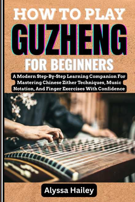 HOW TO PLAY GUZHENG FOR BEGINNERS