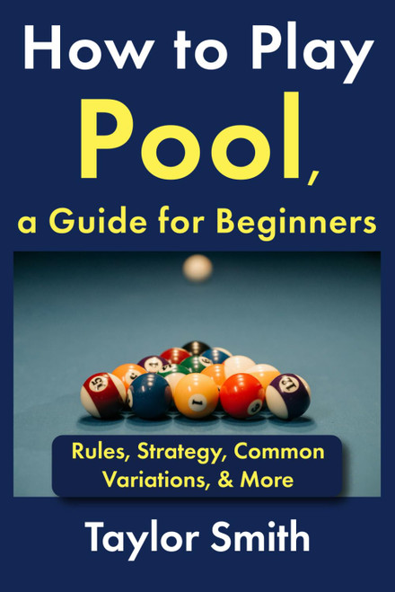 How to Play Pool, a Guide for Beginners