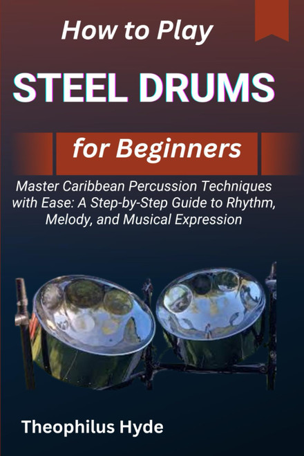 HOW TO PLAY STEEL DRUMS FOR BEGINNERS