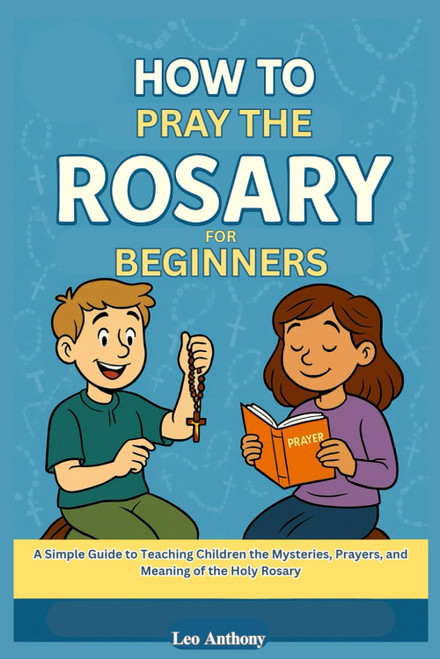 How to Pray the Rosary for Beginners