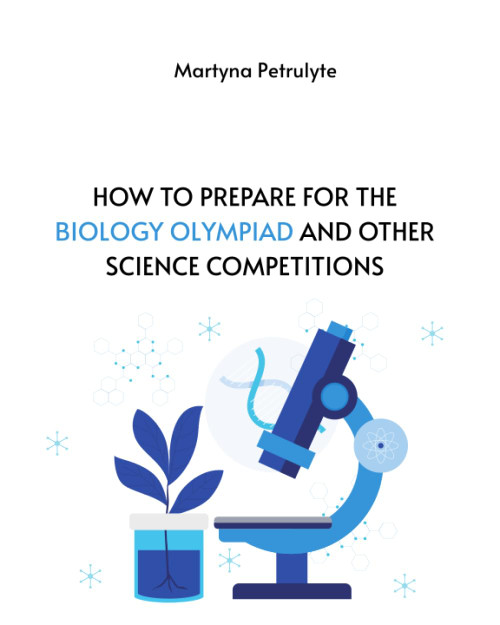 How to prepare for the biology olympiad and science competitions