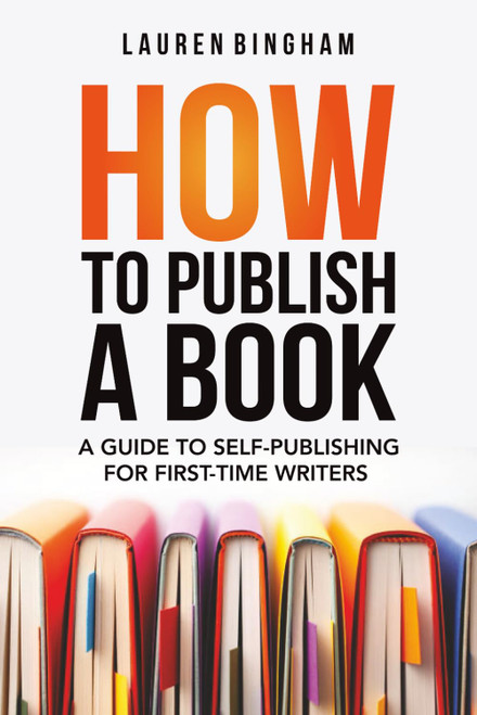 How to Publish a Book: A Guide to Self-Publishing for First-Time Writers