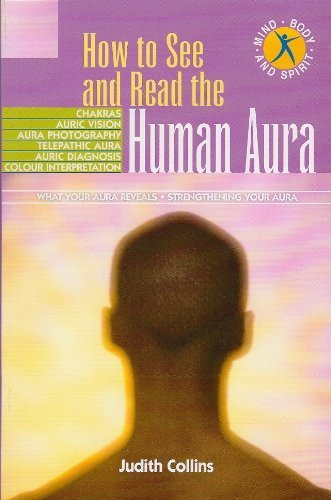 How to see and read the human aura