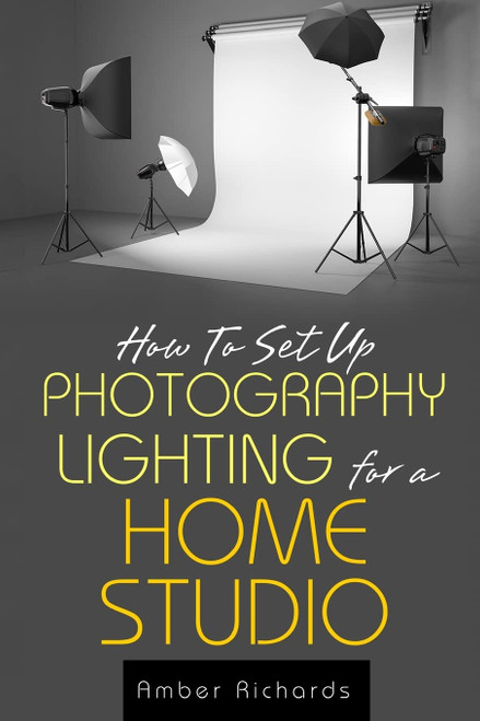 How to Set Up Photography Lighting for a Home Studio