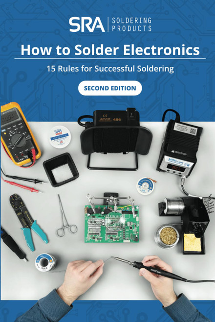 How to Solder Electronics: 15 Rules for Successful Soldering: A Complete