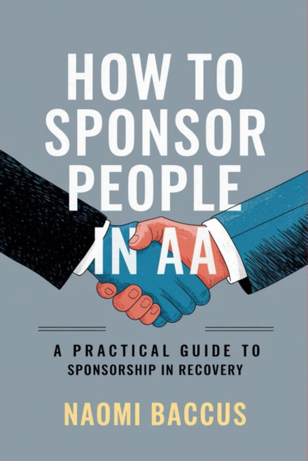 How to Sponsor People in AA: A Practical Guide to Sponsorship in Recovery