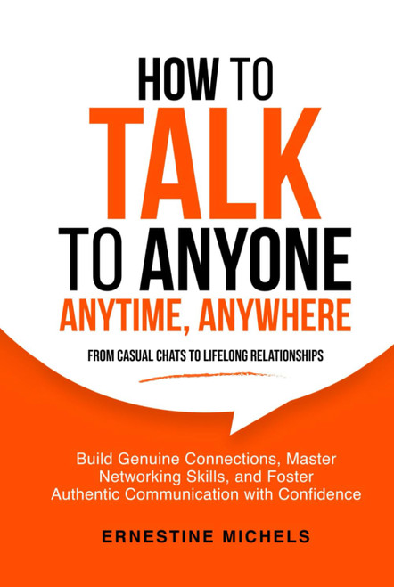 How To Talk To Anyone, Anytime, Anywhere