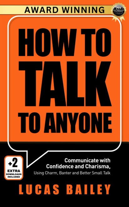 How to Talk to Anyone: - Communicate with Confidence and Charisma