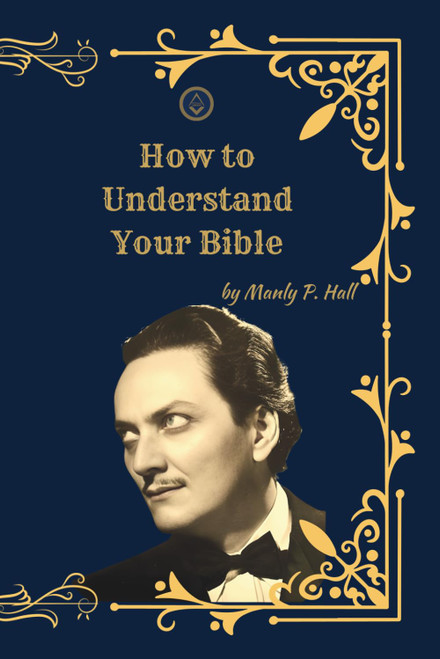 How to Understand Your Bible: (Facsimile Edition) A Guide to Biblical