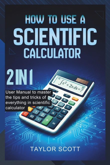 HOW TO USE A SCIENTIFIC CALCULATOR