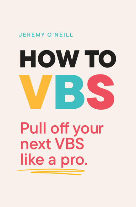 HOW TO VBS: Pull Off Your Next VBS Like A Pro