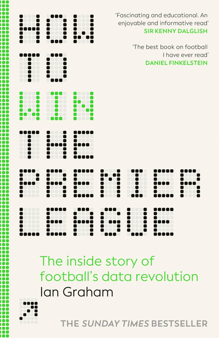 How to Win the Premier League: The Inside Story of Football's Data