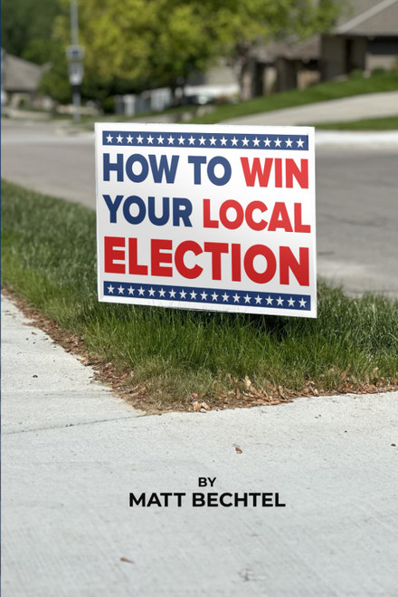 How to Win Your Local Election